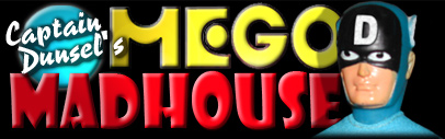 The Mego Madhouse